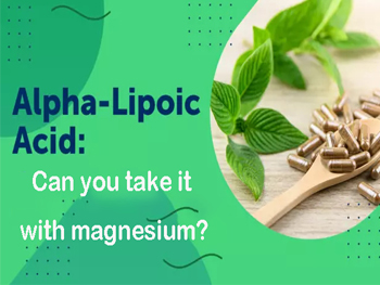 Can You Take Alpha Lipoic Acid With Magnesium?
